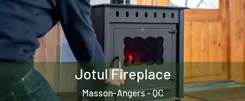  Jotul Fireplace Masson-Angers - QC
