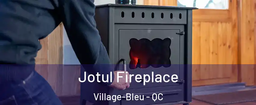  Jotul Fireplace Village-Bleu - QC
