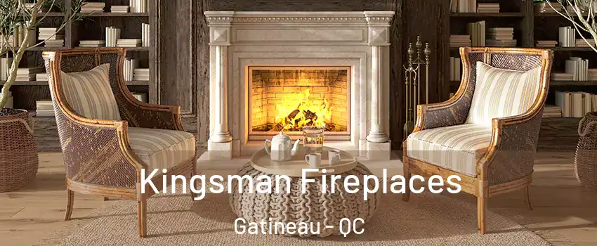  Kingsman Fireplaces Gatineau - QC