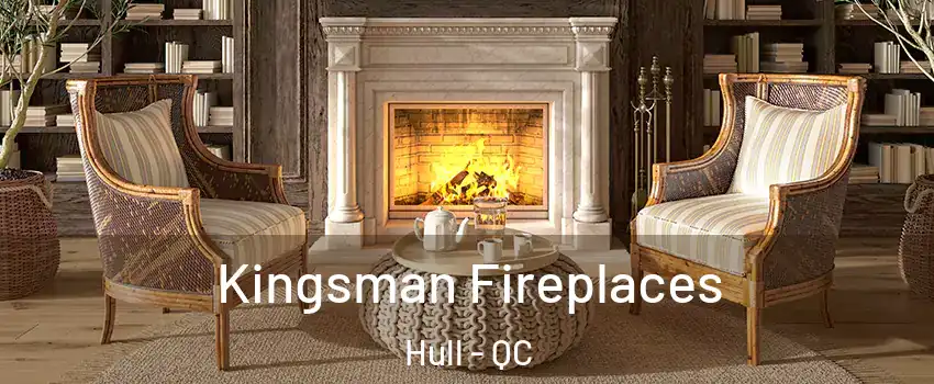  Kingsman Fireplaces Hull - QC