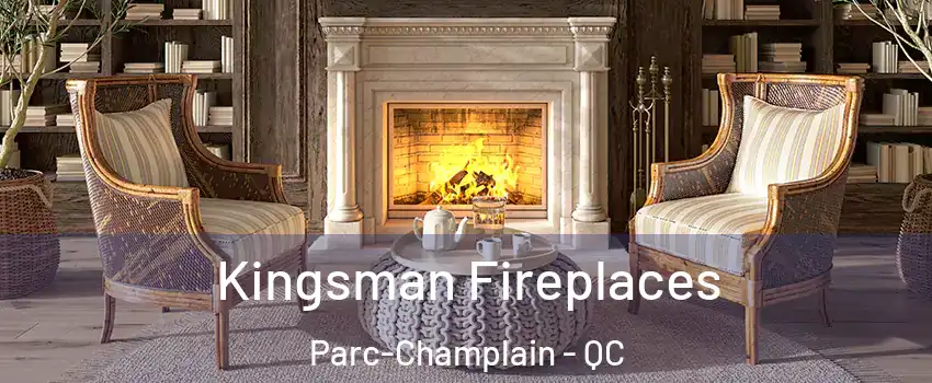  Kingsman Fireplaces Parc-Champlain - QC