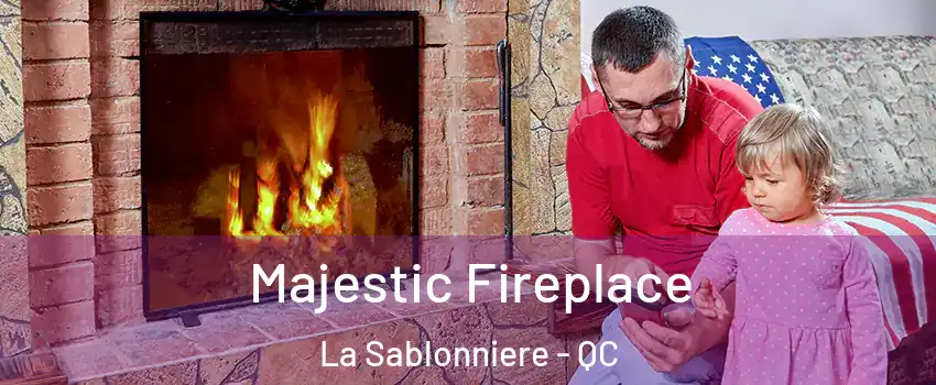  Majestic Fireplace La Sablonniere - QC