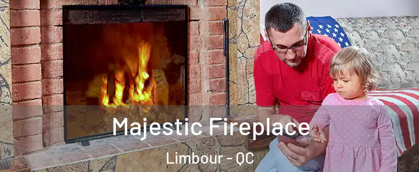  Majestic Fireplace Limbour - QC