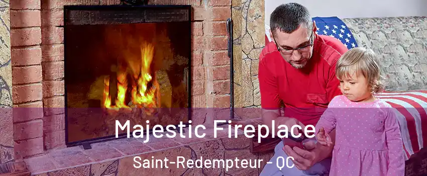  Majestic Fireplace Saint-Redempteur - QC