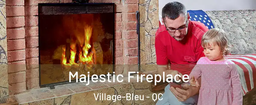  Majestic Fireplace Village-Bleu - QC
