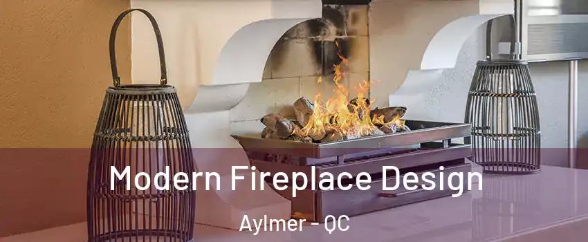  Modern Fireplace Design Aylmer - QC