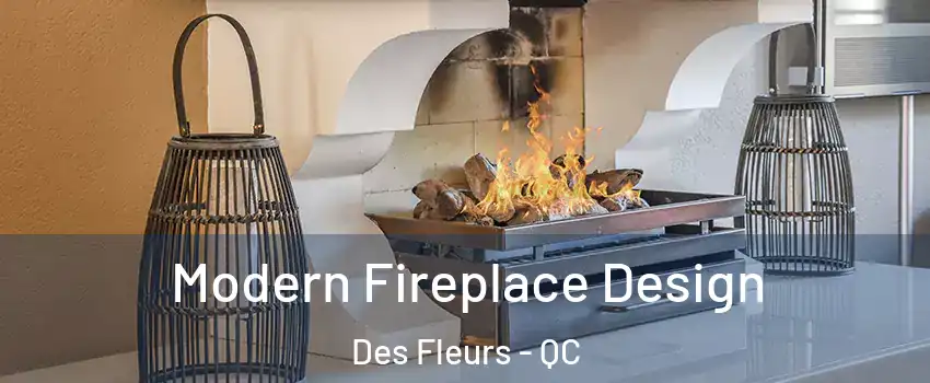  Modern Fireplace Design Des Fleurs - QC