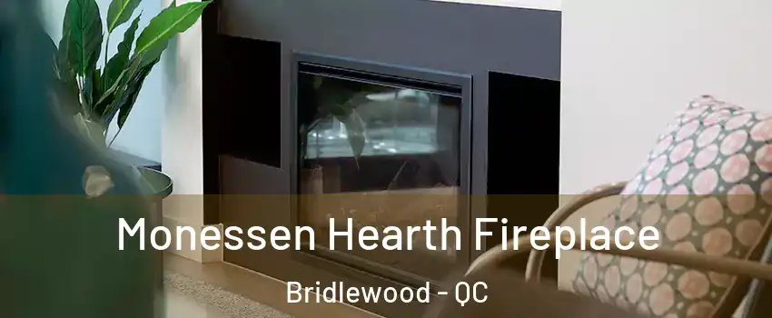  Monessen Hearth Fireplace Bridlewood - QC
