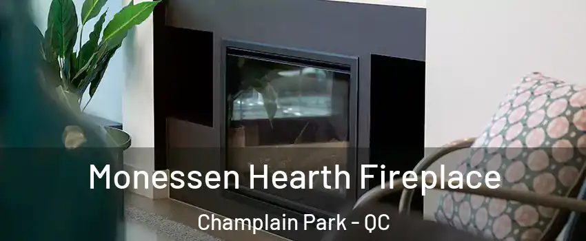 Monessen Hearth Fireplace Champlain Park - QC
