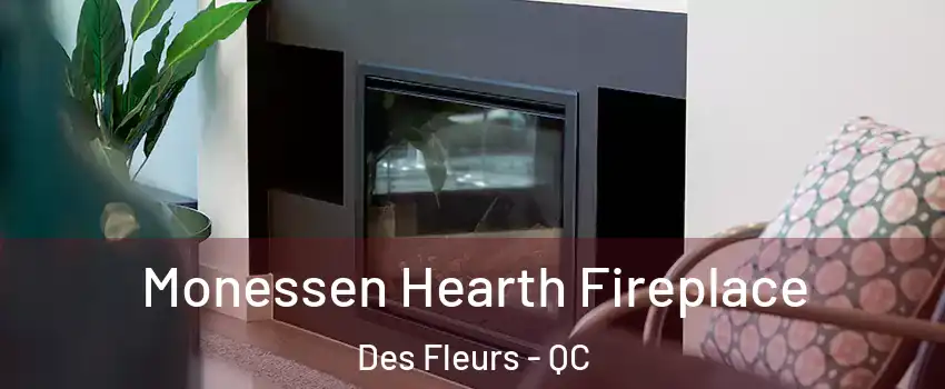  Monessen Hearth Fireplace Des Fleurs - QC