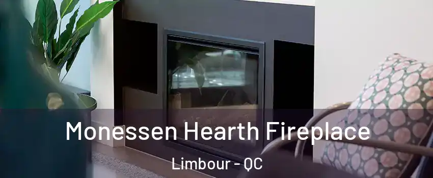  Monessen Hearth Fireplace Limbour - QC