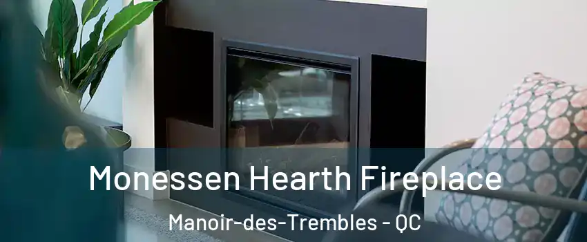  Monessen Hearth Fireplace Manoir-des-Trembles - QC