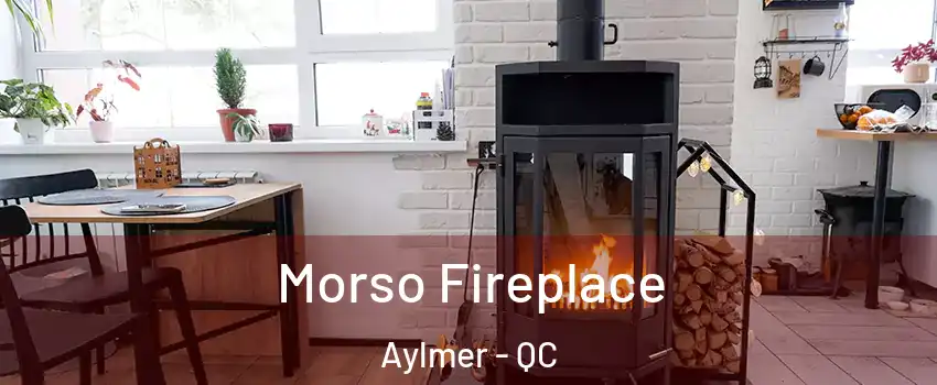  Morso Fireplace Aylmer - QC