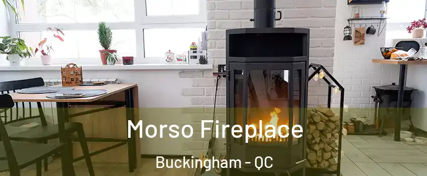  Morso Fireplace Buckingham - QC
