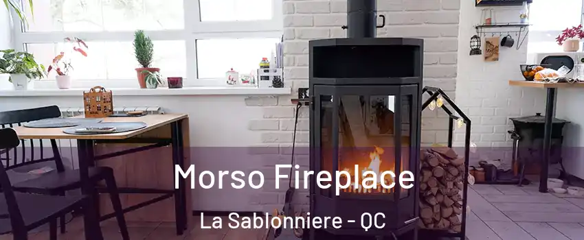 Morso Fireplace La Sablonniere - QC