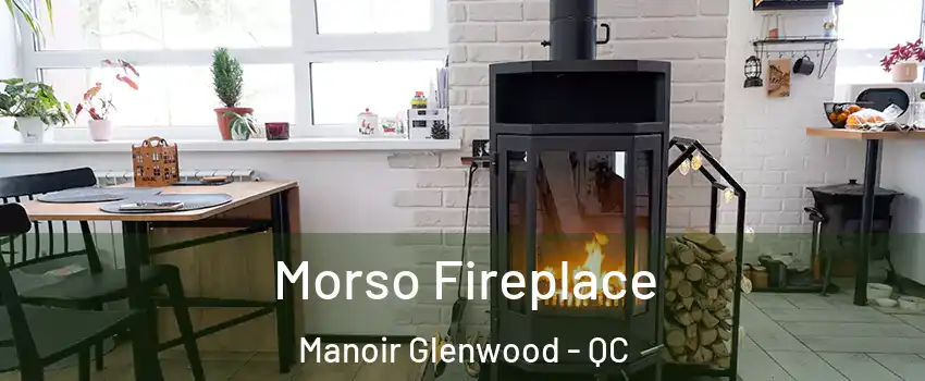  Morso Fireplace Manoir Glenwood - QC