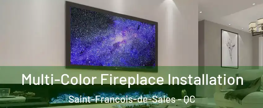  Multi-Color Fireplace Installation Saint-Francois-de-Sales - QC