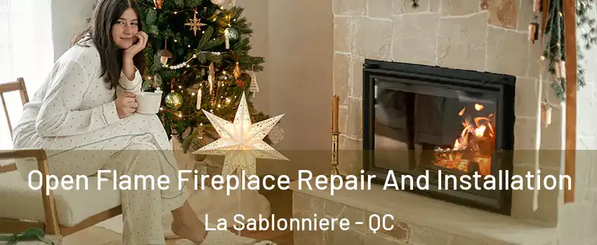  Open Flame Fireplace Repair And Installation La Sablonniere - QC