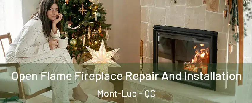  Open Flame Fireplace Repair And Installation Mont-Luc - QC