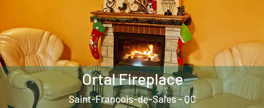 Ortal Fireplace Saint-Francois-de-Sales - QC