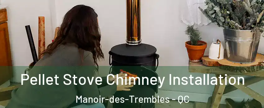  Pellet Stove Chimney Installation Manoir-des-Trembles - QC