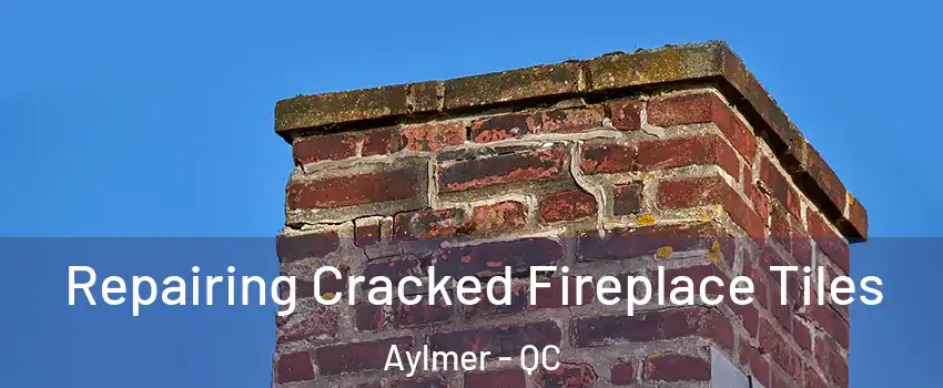  Repairing Cracked Fireplace Tiles Aylmer - QC