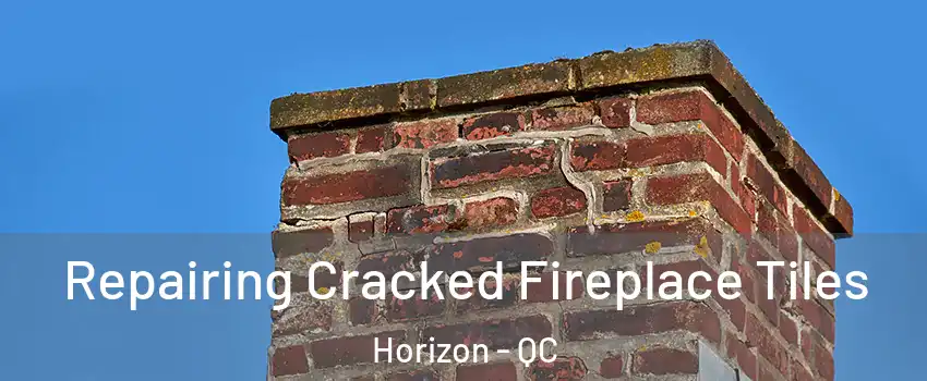  Repairing Cracked Fireplace Tiles Horizon - QC