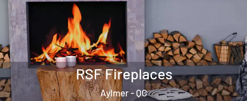  RSF Fireplaces Aylmer - QC