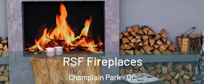  RSF Fireplaces Champlain Park - QC