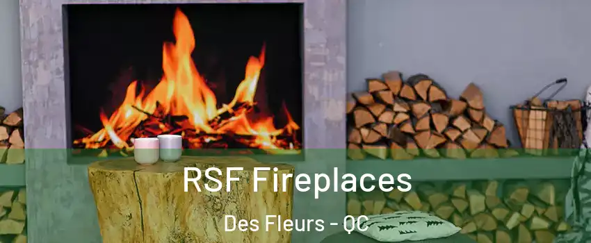  RSF Fireplaces Des Fleurs - QC