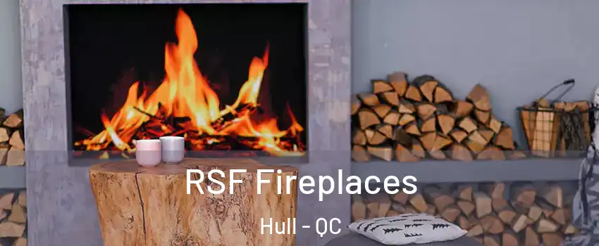  RSF Fireplaces Hull - QC