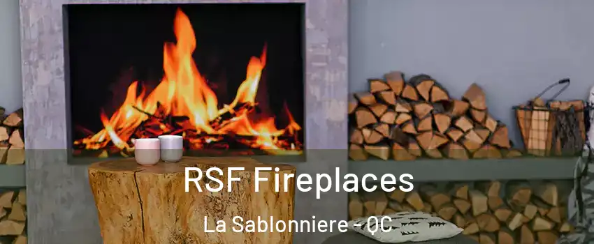  RSF Fireplaces La Sablonniere - QC