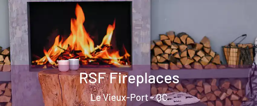  RSF Fireplaces Le Vieux-Port - QC