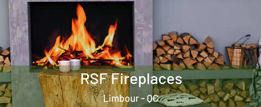  RSF Fireplaces Limbour - QC