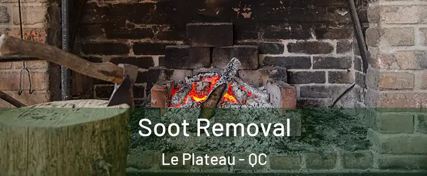  Soot Removal Le Plateau - QC