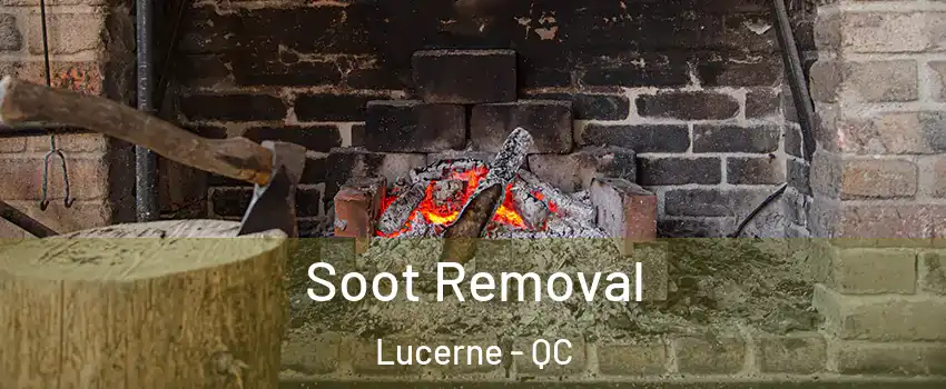  Soot Removal Lucerne - QC