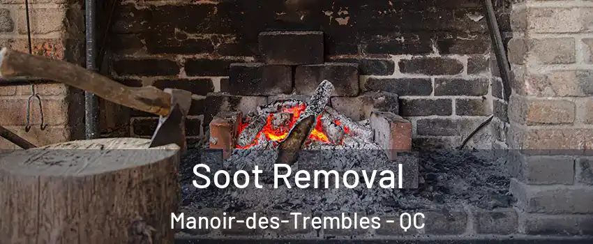  Soot Removal Manoir-des-Trembles - QC