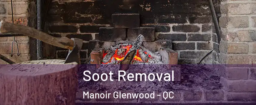  Soot Removal Manoir Glenwood - QC