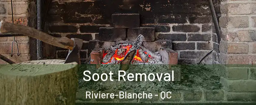  Soot Removal Riviere-Blanche - QC