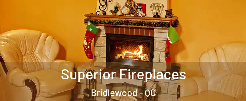  Superior Fireplaces Bridlewood - QC