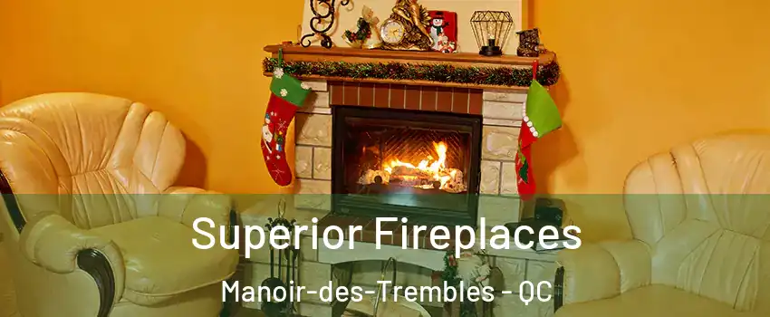  Superior Fireplaces Manoir-des-Trembles - QC