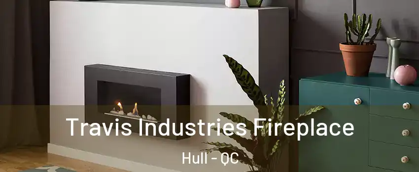  Travis Industries Fireplace Hull - QC