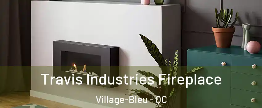  Travis Industries Fireplace Village-Bleu - QC