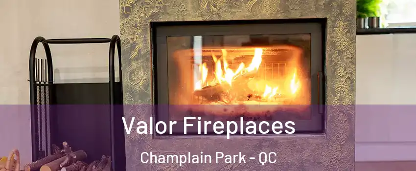  Valor Fireplaces Champlain Park - QC