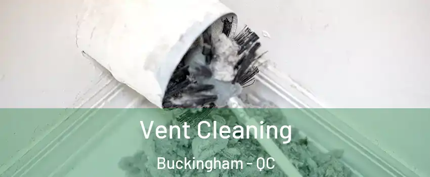  Vent Cleaning Buckingham - QC