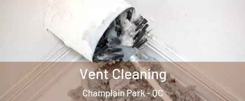  Vent Cleaning Champlain Park - QC