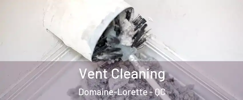  Vent Cleaning Domaine-Lorette - QC