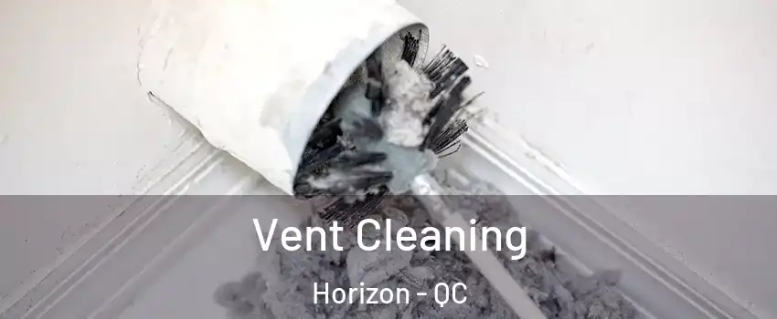  Vent Cleaning Horizon - QC