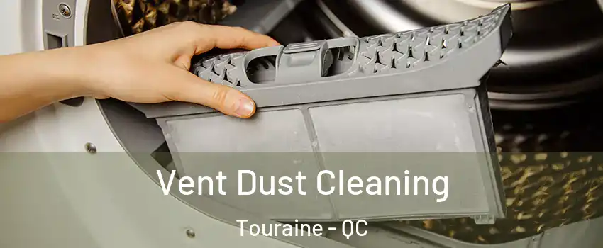  Vent Dust Cleaning Touraine - QC
