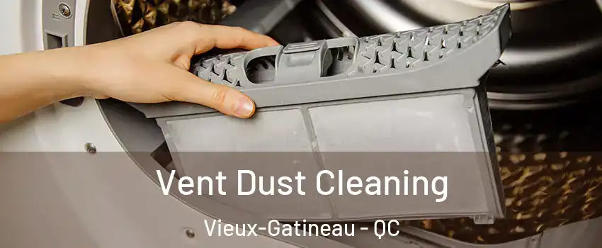  Vent Dust Cleaning Vieux-Gatineau - QC